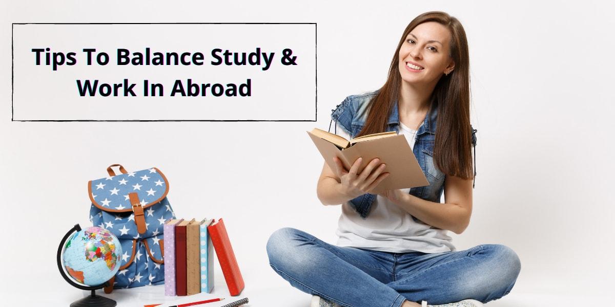tips to balance work and study abroad