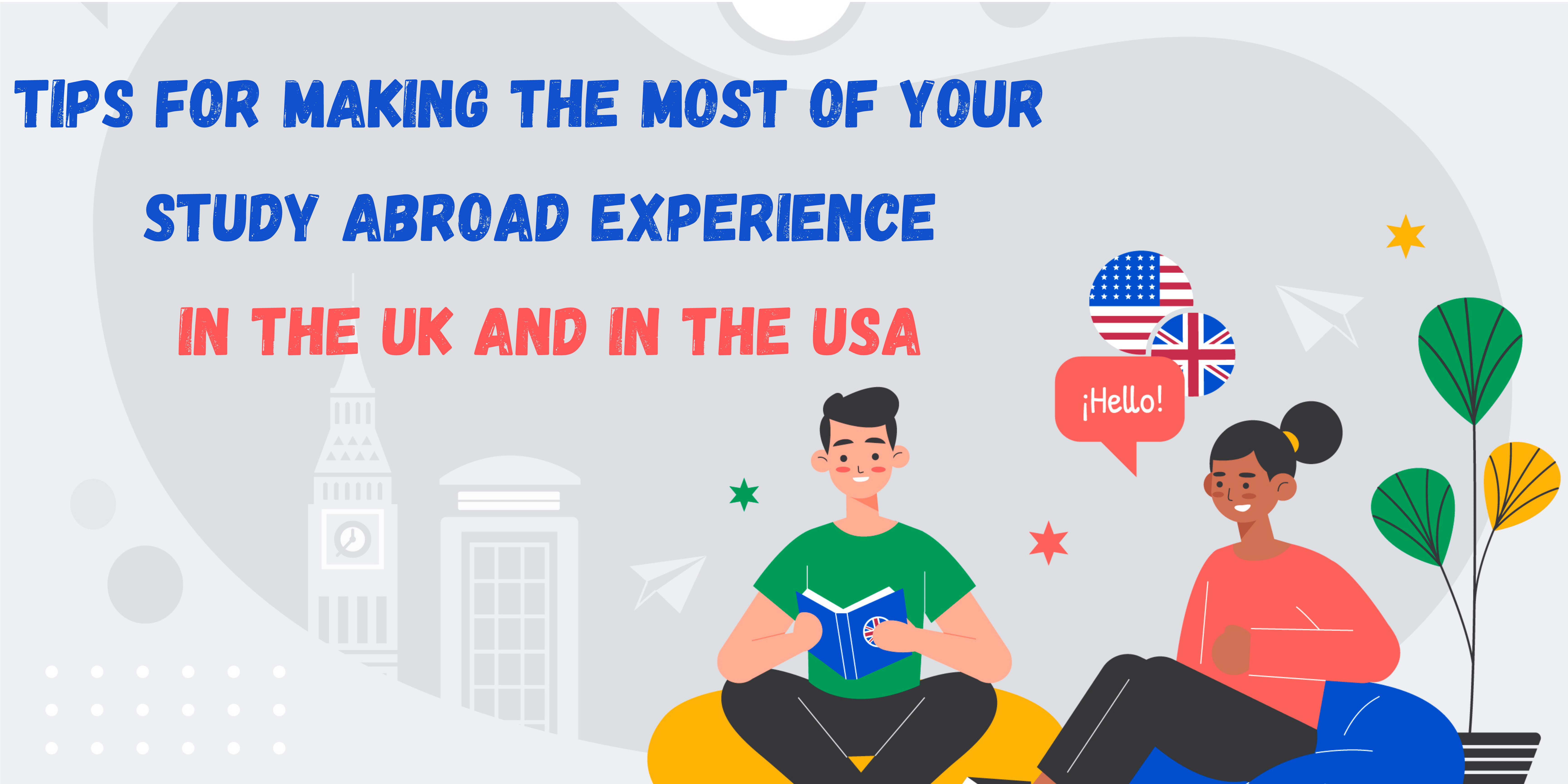 Cultural Immersion: Tips for Making the Most of Your Study Abroad Experience in the UK and in the US