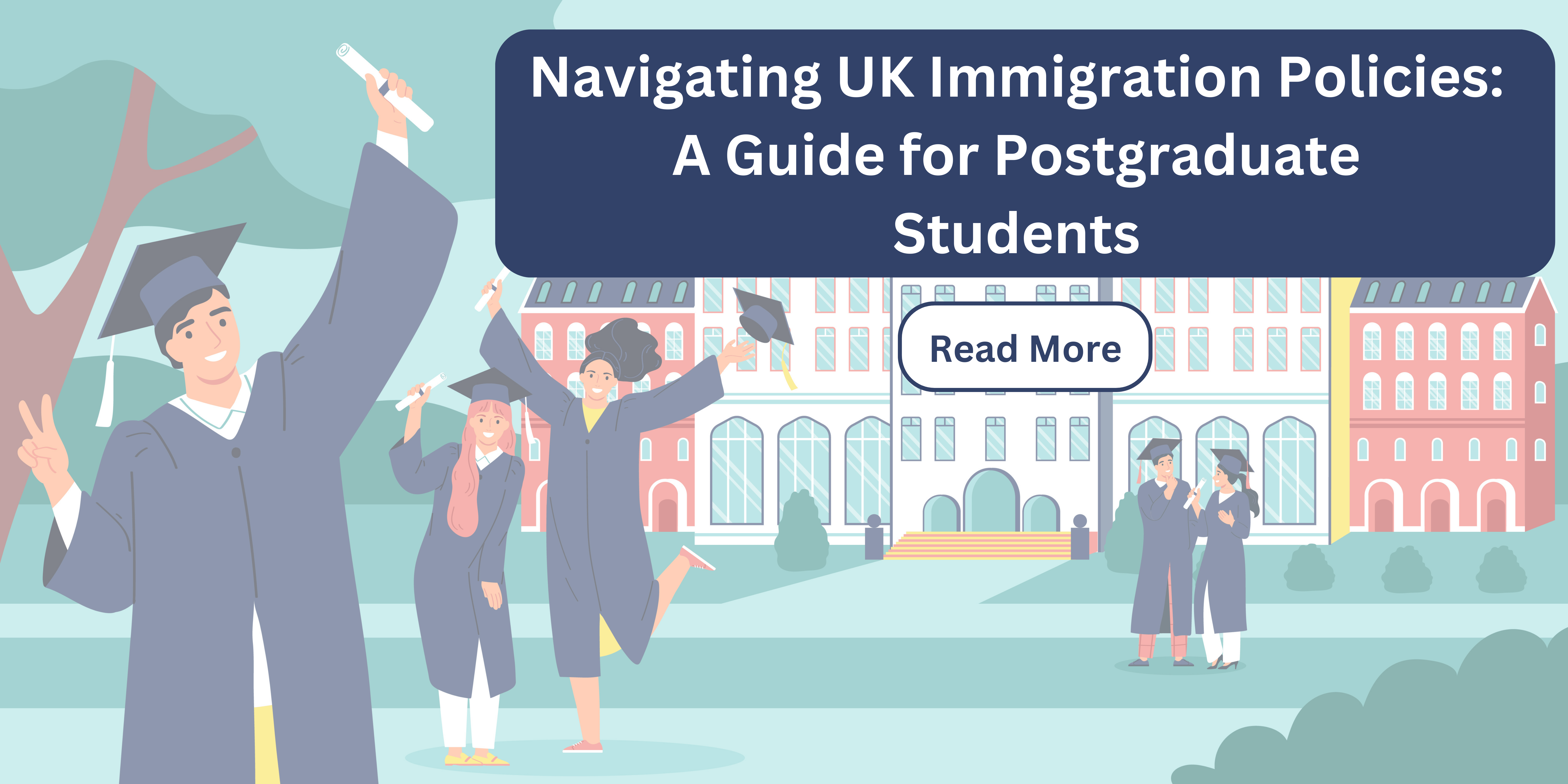 Navigating UK Immigration Policies: A Guide for Postgraduate Students